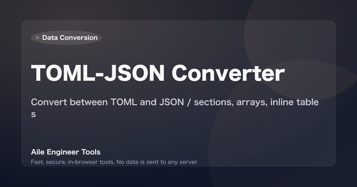 TOML-JSON Converter - Convert between TOML and JSON / sections, arrays, inline tables